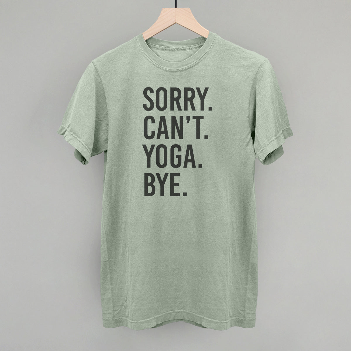 Sorry Can't Yoga Bye shirt