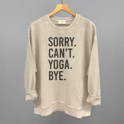 Sorry Can't Yoga Bye shirt