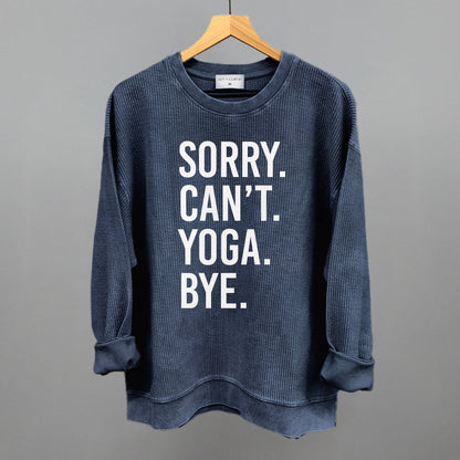 Sorry Can't Yoga Bye shirt
