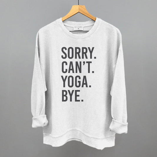 Sorry Can't Yoga Bye shirt