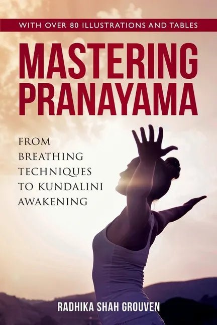 Mastering Pranayama: From Breathing Techniques to Kundalini Awakening - Paperback - Ethereal Essentials
