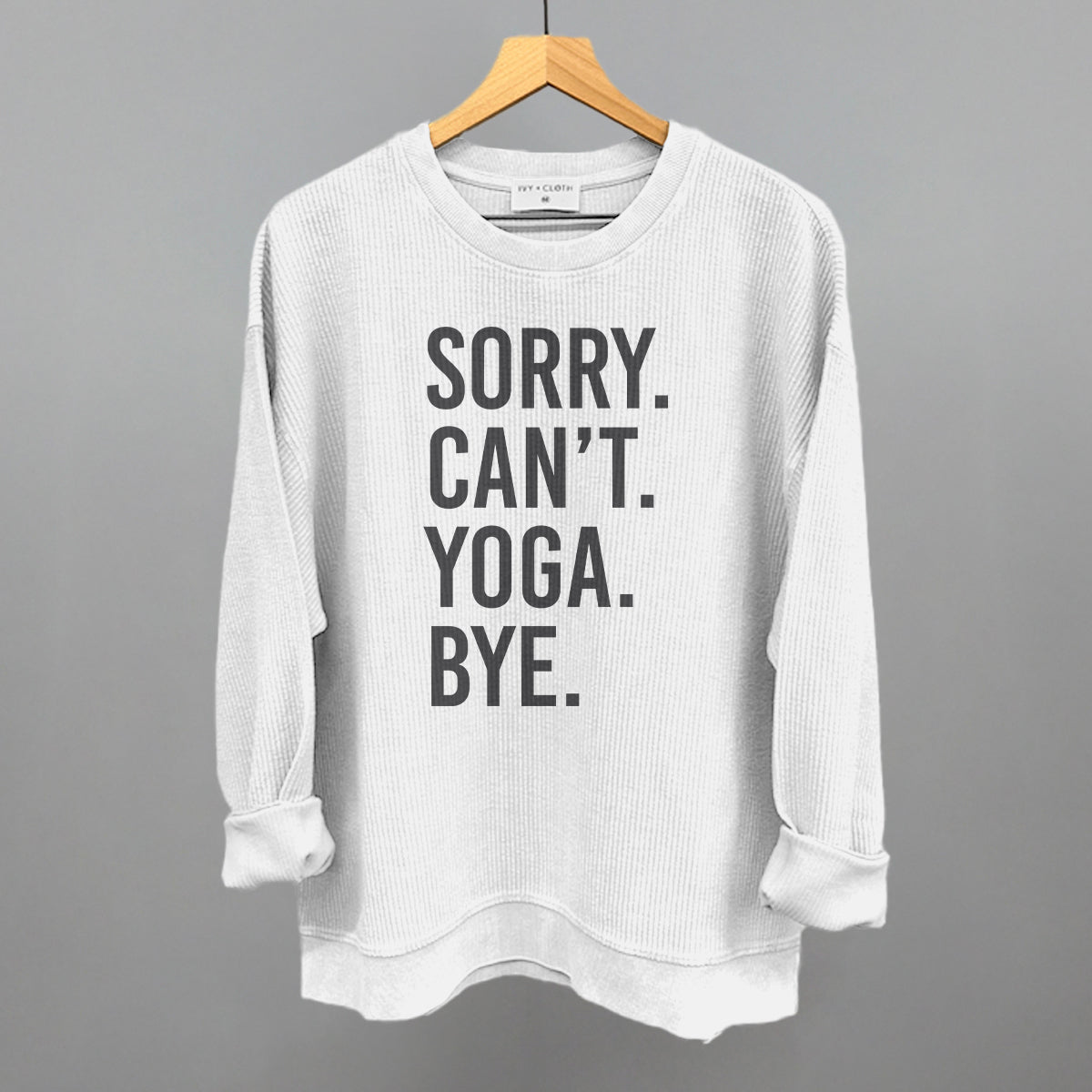 Sorry Can't Yoga Bye shirt - Ethereal Essentials
