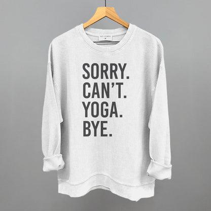 Sorry Can't Yoga Bye shirt - Ethereal Essentials